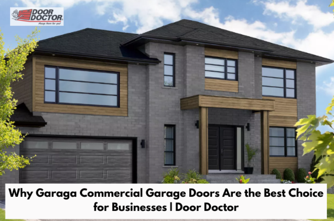Why Garaga Commercial Garage Doors Are the Best Choice for Businesses 
